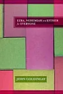 Ezra, Nehemiah and Esther for Everyone (Goldingay The Revd Dr John (Author))(Paperback / softback)