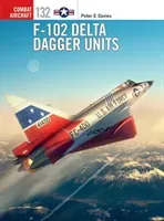 F-102 Delta Dagger Units (Davies Peter E.)(Paperback)