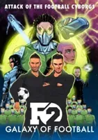 F2: Galaxy of Football: Attack of the Football Cyborgs (F2 The)(Pevná vazba)