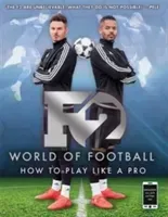 F2 World of Football - How to Play Like a Pro (Skills Book 1) (F2 The)(Paperback / softback)