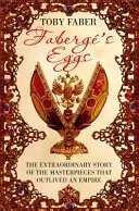 Faberge's Eggs - One Man's Masterpieces and the End of an Empire (Faber Toby)(Paperback / softback)