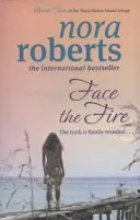 Face The Fire - Number 3 in series (Roberts Nora)(Paperback / softback)