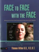 Face to Face with the Face: Working with the Face and the Cranial Nerves Through Cranio-Sacral Integration (R. C. S. T.)(Paperback)