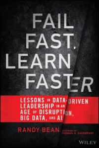 Fail Fast, Learn Faster: Lessons in Data-Driven Leadership in an Age of Disruption, Big Data, and AI (Bean Randy)(Pevná vazba)