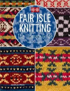 Fair Isle Knitting: A Practical & Inspirational Guide (Russel Monica)(Paperback)
