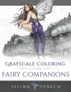 Fairy Companions - Grayscale Coloring Edition (Fenech Selina)(Paperback)