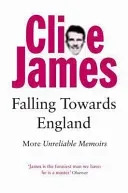Falling Towards England - More Unreliable Memoirs (James Clive)(Paperback / softback)