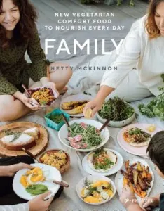 Family: New Vegetarian Comfort Food to Nourish Every Day (McKinnon Hetty)(Pevná vazba)