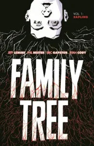 Family Tree Volume 1: Sapling (Lemire Jeff)(Paperback)