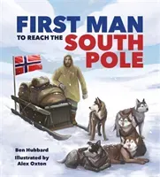 Famous Firsts: First Man to the South Pole (Hubbard Ben)(Pevná vazba)