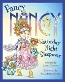 Fancy Nancy Saturday Night Sleepover (O'Connor Jane)(Paperback / softback)