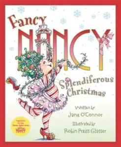 Fancy Nancy: Splendiferous Christmas (O'Connor Jane)(Pevná vazba)