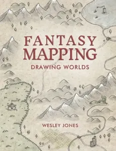 Fantasy Mapping: Drawing Worlds (Jones Wesley)(Paperback)