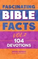 Fascinating Bible Facts Vol. 2: 104 Devotions (Howat Irene)(Pevná vazba)