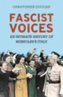 Fascist Voices - An Intimate History of Mussolini's Italy (Duggan Christopher)(Paperback / softback)