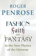 Fashion, Faith, and Fantasy in the New Physics of the Universe (Penrose Roger)(Paperback)