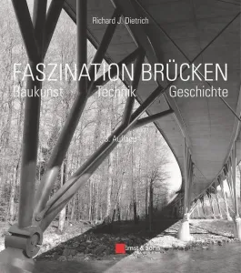 Faszination Brucken - Baukunst. Technik. Geschichte. (Dietrich Richard J.)(Pevná vazba)