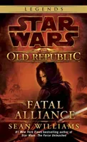Fatal Alliance: Star Wars Legends (the Old Republic) (Williams Sean)(Mass Market Paperbound)