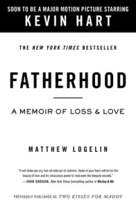 Fatherhood (Previously Published as Two Kisses for Maddy): A Memoir of Loss & Love (Logelin Matt)(Paperback)