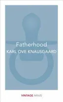Fatherhood - Vintage Minis (Knausgaard Karl Ove)(Paperback / softback)