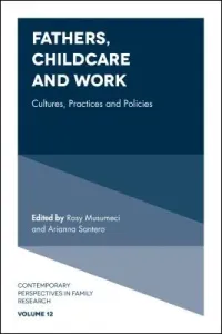 Fathers, Childcare and Work: Cultures, Practices and Policies (Musumeci Rosy)(Pevná vazba)