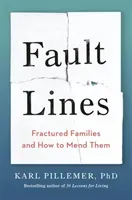Fault Lines - Fractured Families and How to Mend Them (Pillemer Dr Karl)(Paperback / softback)