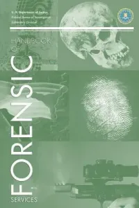FBI Handbook of Crime Scene Forensics (Federal Bureau of Investigation)(Paperback)