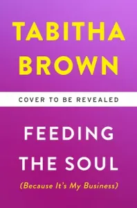Feeding the Soul (Because It's My Business): Finding Our Way to Joy, Love, and Freedom (Brown Tabitha)(Pevná vazba)