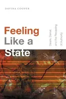 Feeling Like a State: Desire, Denial, and the Recasting of Authority (Cooper Davina)(Paperback)