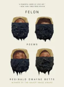 Felon: Poems (Betts Reginald Dwayne)(Paperback)