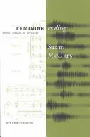 Feminine Endings: Music, Gender, and Sexuality (McClary Susan)(Paperback)