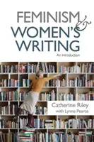 Feminism and Women's Writing: An Introduction (Riley Catherine)(Paperback)