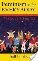 Feminism is for Everybody - Passionate Politics (hooks bell)(Paperback / softback)