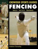 Fencing: Skills, Tactics, Training (Sowerby Andrew)(Paperback)