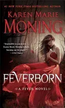 Feverborn: A Fever Novel (Moning Karen Marie)(Mass Market Paperbound)