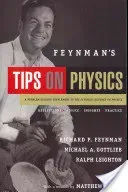 Feynman's Tips on Physics: Reflections, Advice, Insights, Practice (Feynman Richard P.)(Paperback)