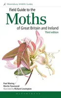 Field Guide to the Moths of Great Britain and Ireland: Third Edition (Waring Paul)(Paperback)