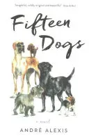 Fifteen Dogs (Alexis Andre)(Paperback / softback)