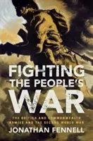 Fighting the People's War: The British and Commonwealth Armies and the Second World War (Fennell Jonathan)(Pevná vazba)
