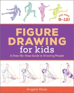 Figure Drawing for Kids: A Step-By-Step Guide to Drawing People (Rizza Angela)(Paperback)