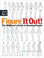 Figure It Out!: The Beginner's Guide to Drawing People (Hart Christopher)(Paperback)