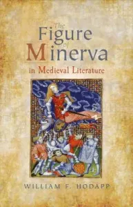 Figure of Minerva in Medieval Literature (Hodapp William F.)(Pevná vazba)