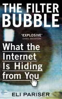 Filter Bubble - What The Internet Is Hiding From You (Pariser Eli)(Paperback / softback)