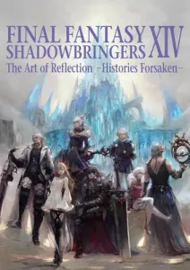 Final Fantasy XIV: Shadowbringers -- The Art of Reflection -Histories Forsaken- (Enix Square)(Paperback)