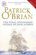 Final, Unfinished Voyage of Jack Aubrey (O'Brian Patrick)(Paperback / softback)