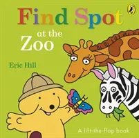 Find Spot at the Zoo - A Lift-the-Flap Story (Hill Eric)(Board book)