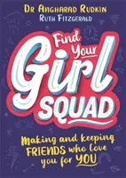 Find Your Girl Squad - Making and Keeping Friends Who Love You for YOU (Rudkin Dr Angharad)(Paperback / softback)