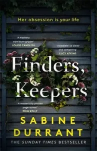 Finders, Keepers - A dark and twisty novel of scheming neighbours, from the author of Lie With Me (Durrant Sabine)(Paperback / softback)