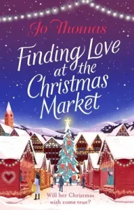 Finding Love at the Christmas Market - Curl up with 2020's most magical Christmas story (Thomas Jo)(Paperback / softback)