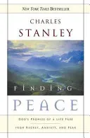Finding Peace: God's Promise of a Life Free from Regret, Anxiety, and Fear (Stanley Charles F.)(Paperback)